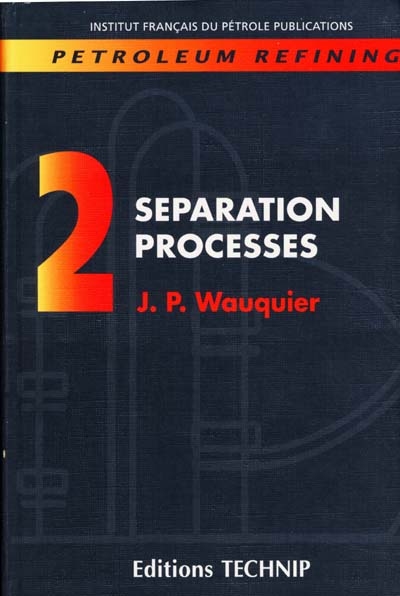 Petroleum refining. Vol. 2. Separation processes
