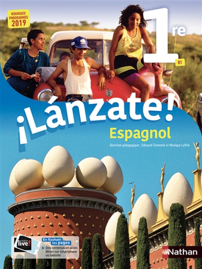 Lanzate ! : espagnol 1re, B1 : nouveaux programmes 2019