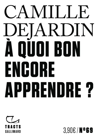 A quoi bon encore apprendre ?