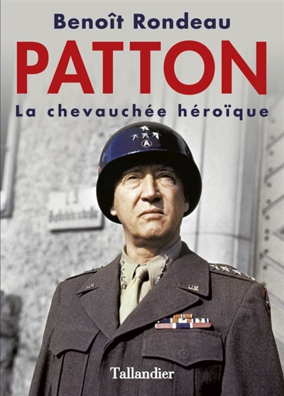 Patton : la chevauchée héroïque