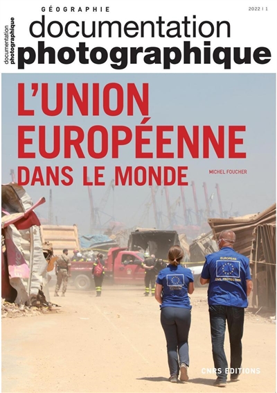 Documentation photographique (La), n° 8145. L'Union européenne dans le monde