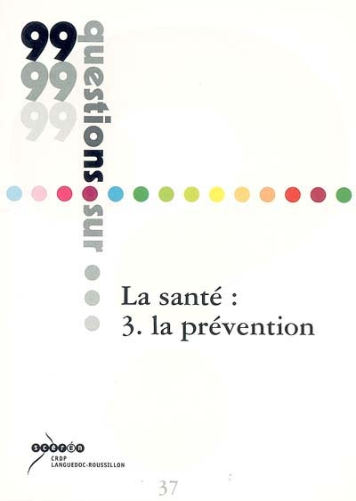 La santé. Vol. 3. La prévention