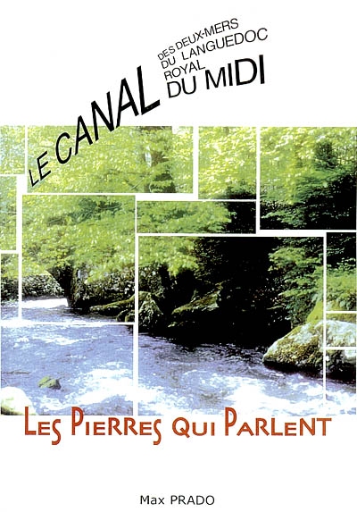 Les pierres qui parlent : le canal du Languedoc