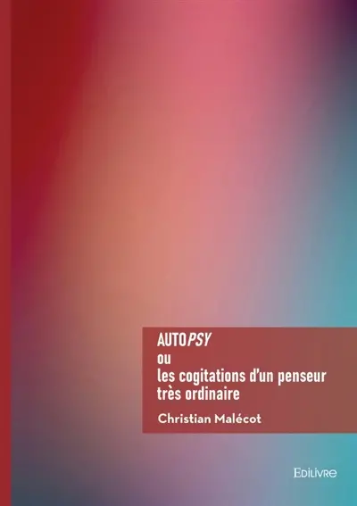 Autopsy ou les cogitations d'un penseur très ordinaire