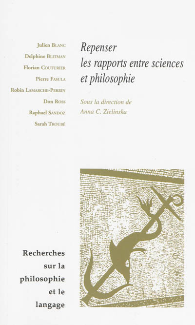 Recherches sur la philosophie et le langage, n° 29. Repenser les rapports entre sciences et philosophie