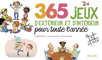 365 jeux d'extérieur et d'intérieur pour toute l'année