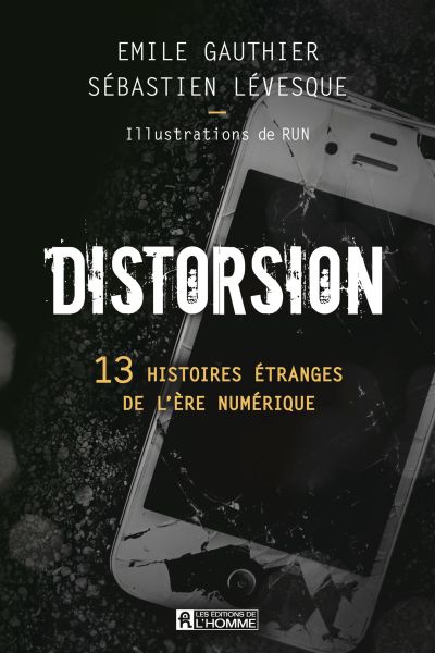 Distorsion : 13 histoires étranges de l'ère numérique