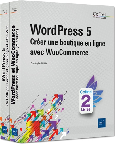 Wordpress 5 : créer une boutique en ligne avec WooCommerce : coffret 2 livres