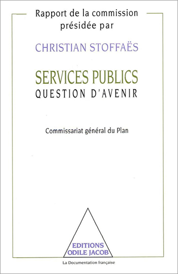 Services publics question d'avenir : rapport de la commission présidée par Christian Stoffaës