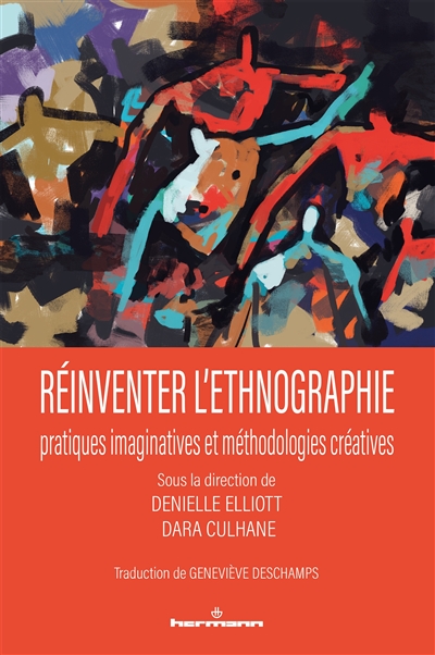 Réinventer l'ethnographie : pratiques imaginatives et méthodologies créatives