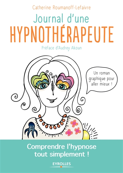 Journal d'une hypnothérapeute : comprendre l'hypnose tout simplement !