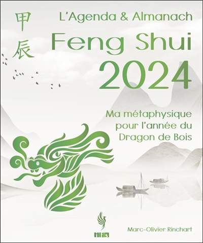 L'agenda & almanach feng shui 2024 : ma métaphysique pour l'année du dragon de bois