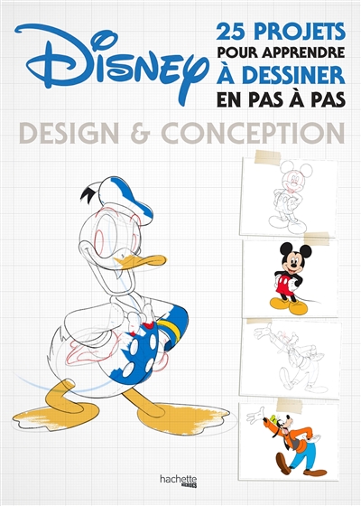 Disney, design & conception : 25 projets pour apprendre à dessiner en pas à pas