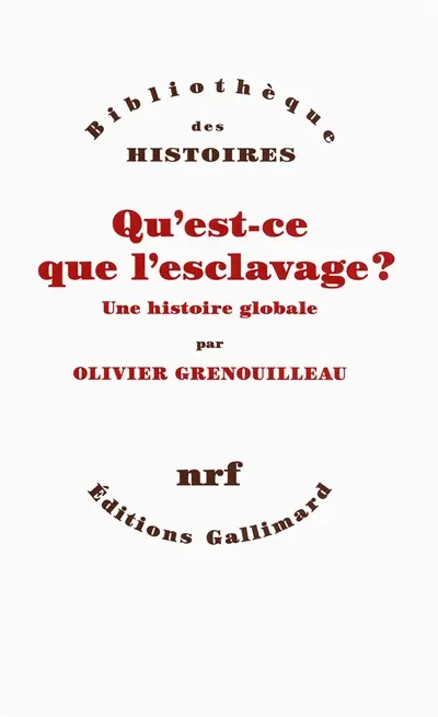 Qu'est-ce que l'esclavage ? : une histoire globale