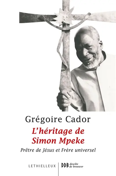 L'héritage de Simon Mpeke : prêtre de Jésus et frère universel