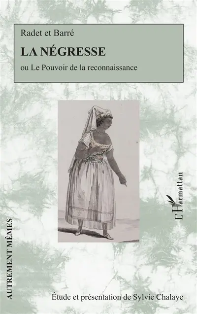 La négresse ou Le pouvoir de la reconnaissance
