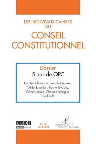 Nouveaux cahiers du Conseil constitutionnel (Les), n° 47. 5 ans de QPC