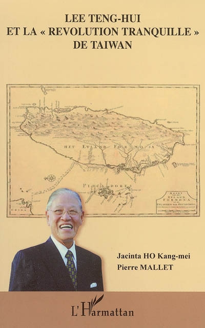 Lee Teng-hui et la révolution tranquille de Taiwan