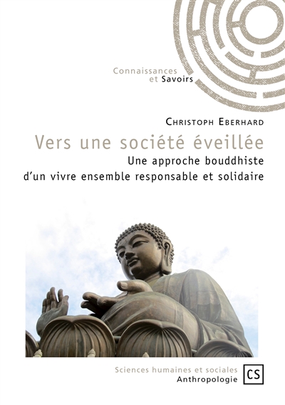 Vers une société éveillée : une approche bouddhiste d'un vivre-ensemble responsable et solidaire
