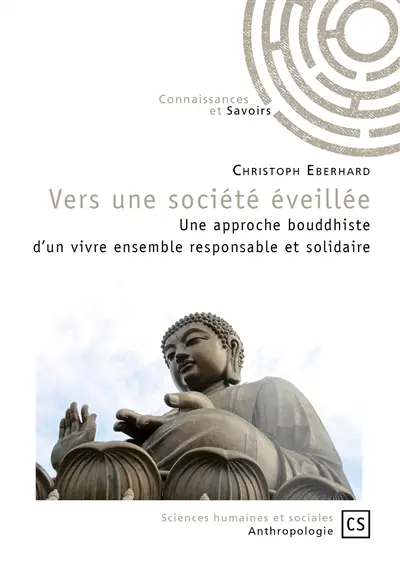 Vers une société éveillée : une approche bouddhiste d'un vivre-ensemble responsable et solidaire