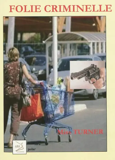 Folie criminelle : miss Turner