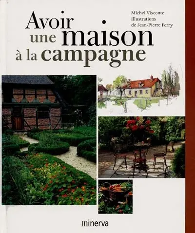 Une maison à la campagne : bien acheter et vivre dans une maison de campagne