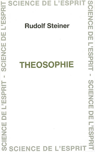 Théosophie : introduction à la connaissance suprasensible de l'univers et à la destination de l'être humain