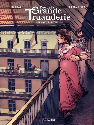 Rue de la grande truanderie. Vol. 2. La mort de l'utopie