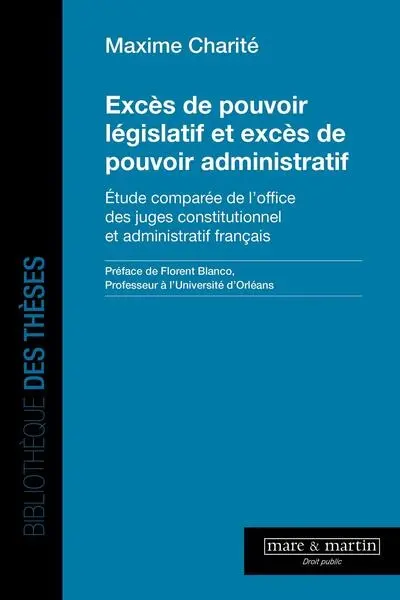Excès de pouvoir législatif et excès de pouvoir administratif : étude comparée de l'office des juges constitutionnel et administratif français