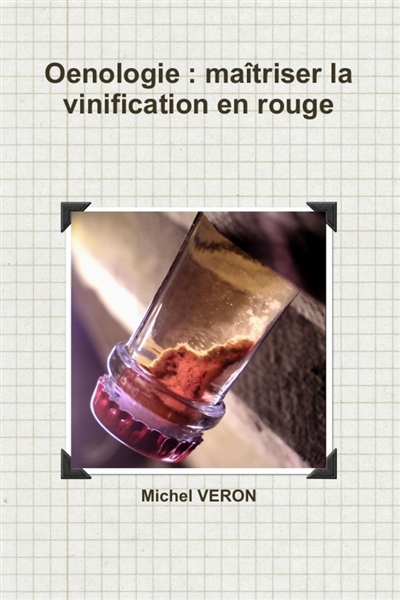 Oenologie : maîtriser la vinification en rouge
