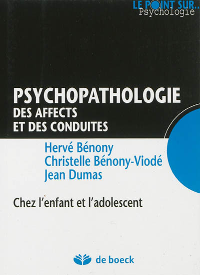 Psychopathologie des affects et des conduites chez l'enfant et l'adolescent