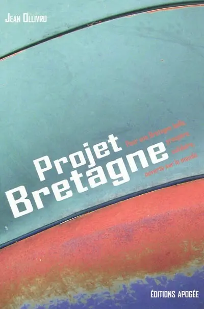 Projet Bretagne : pour une Bretagne belle, prospère, solidaire, ouverte sur le monde