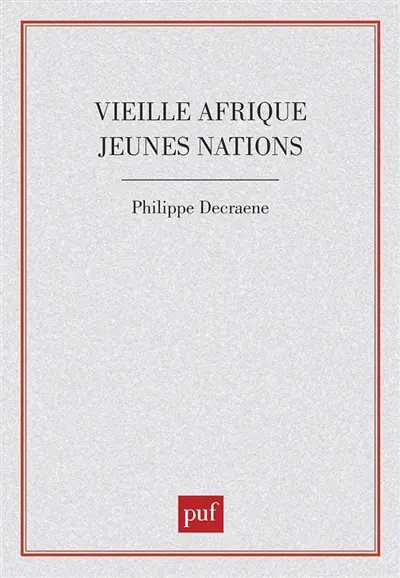 Vieille Afrique, jeunes nations : le continent noir au seuil de la troisième décennie des indépendances