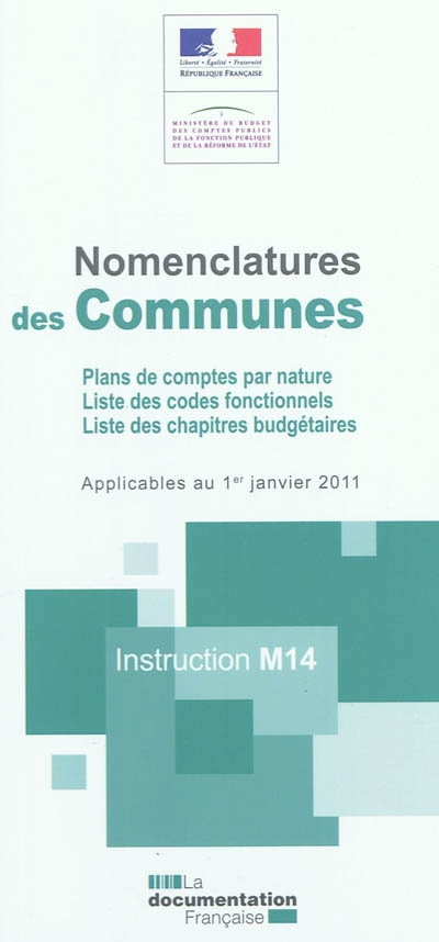 Nomenclature des communes : plans de comptes par nature, liste des codes fonctionnels, liste des chapitres budgétaires applicables au 1er janvier 2011 : instruction M14