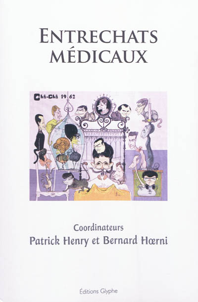 Entrechats médicaux : un demi-siècle de médecine : la promotion 1962 de l'Internat des hôpitaux de Bordeaux