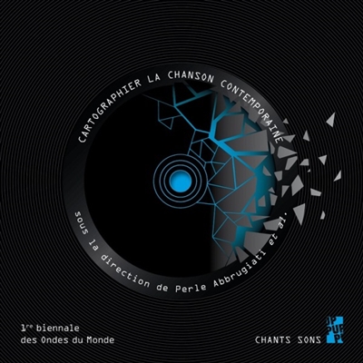 Cartographier la chanson contemporaine : actes de la première Biennale internationale d'études sur la chanson, 20-21-22 septembre 2017, Mucem, 25-26 septembre 2017, Louvre-Lens
