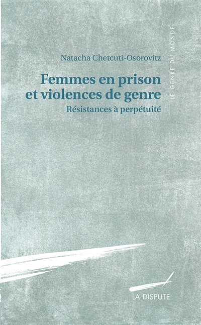 Femmes en prison et violences de genre : résistances à perpétuité