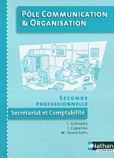 Pôle communication et organisation : secrétariat et comptabilité, seconde professionnelle