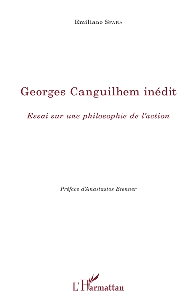 Georges Canguilhem inédit : essai sur une philosophie de l'action