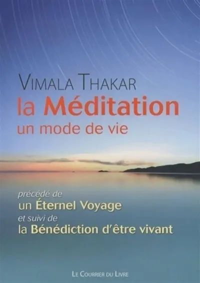 La méditation, un mode de vie. Un éternel voyage. La bénédiction d'être vivant