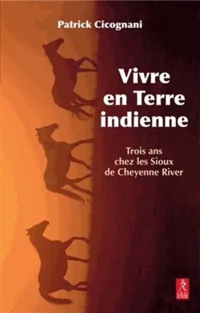 Vivre en terre indienne : trois ans chez les Sioux de Cheyenne River
