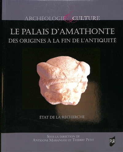 Le palais d'Amathonte, des origines à la fin de l'Antiquité : état de la recherche