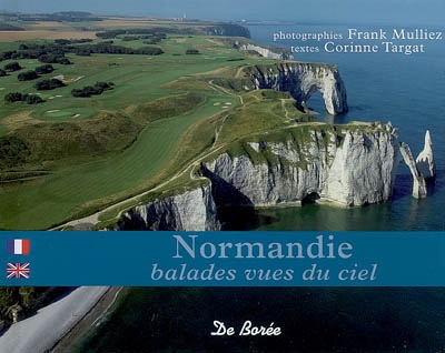 Normandie : balades vues du ciel. Normandy, seen from the sky