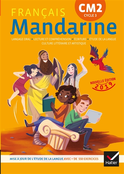 Mandarine, français CM2, cyle 3 : langage oral, lecture et compréhension, écriture, étude de la langue, culture littéraire et artistique