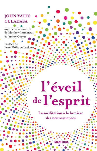 L'éveil de l'esprit : la méditation à la lumière des neurosciences