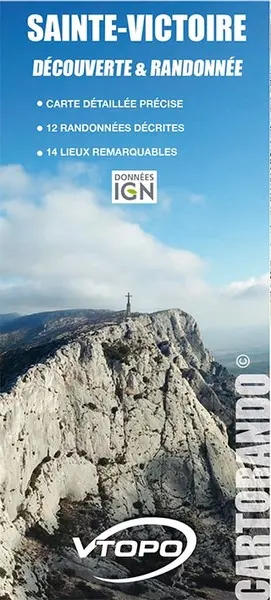 Sainte-Victoire : découverte & randonnée : carte détaillée précise, 12 randonnées décrites, 14 lieux remarquables