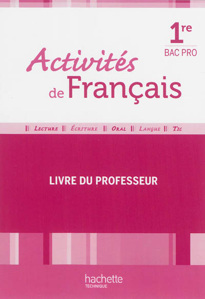 Activités de français, 1re bac pro : livre du professeur