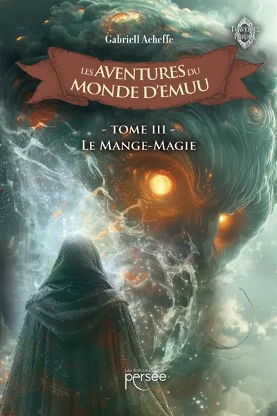 Les Aventures du Monde d'Emuu : Tome 3 : Le Mange-Magie