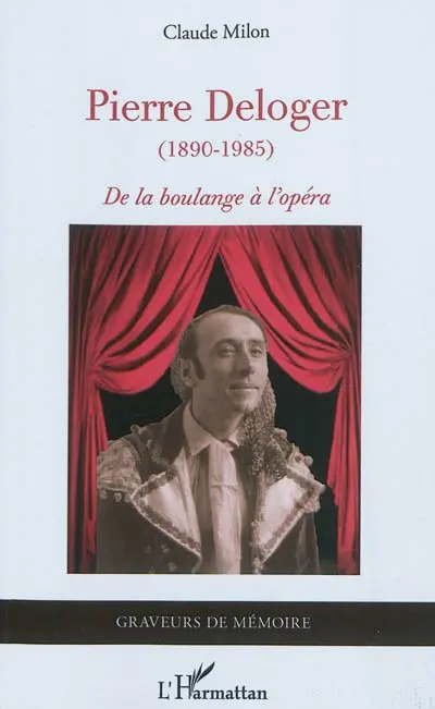 Pierre Deloger (1890-1985) : de la boulange à l'opéra