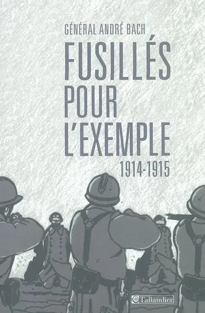 Fusillés pour l'exemple : 1914-1915